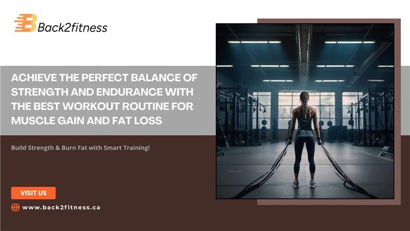 Best Workout Routine for Muscle Gain & Fat Loss