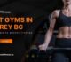 Best Gyms in Surrey BC
